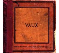 Vaux - There Must Be Some Way to Stop