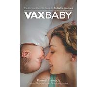VaxBaby: The Curious Parent's Guide to Pediatric Vaccines