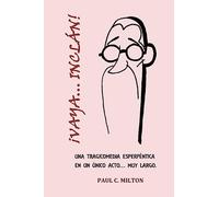 ¡Vaya... Inclán!: Una tragicomedia esperpéntica en un único acto... muy largo.