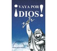 ¡VAYA POR DIOS!: Una historia divina