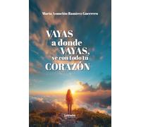 Vayas a donde vayas, ve con todo tu corazón: 01 (Salud y desarrollo personal)