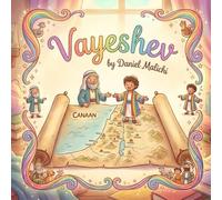 Vayeshev: Joseph's Colorful Coat and the Lesson of Faith (Jewish Bible Stories for Kids) (I Love The Parsha)