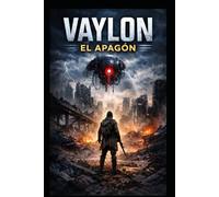 VAYLON: EL APAGÓN (Saga Vaylon)