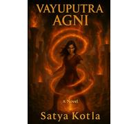 Vayuputra: Agni: The Fire That Remembers