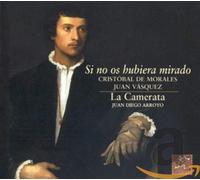 Vazquez / De Morales / La Camerata – Si No Os Hubiera Mirado – CD