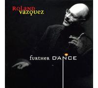 Vazquez, Roland - Further Dance