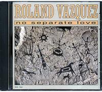 Vazquez, Roland - No Separate Love