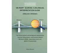 VB-MAPP® Scoring & Bilingual Interpretation Guide (English-Spanish): The Clinical Guide to Verbal Behavior Assessments: Scoring, Interpretation, and ... and QASP-S Professionals (The Bridge Series)