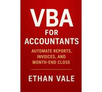 VBA for Accountants: Automate Reports, Invoices, and Month-End Close: Streamline Your Accounting Processes with VBA-Driven Reports, Invoices, and Close Tasks (The Excel Command Series)
