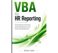 VBA for HR Reporting: Automating Timesheets, Employee Records, and Recurring Workbooks