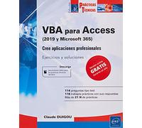 VBA para Access (2019 y Office 365) - Cree aplicaciones profesionales : Ejercicios y correcciones (Prácticas Técnicas)