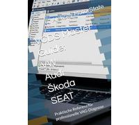 VCDS Master Guide: Das vollständige Handbuch für VAG-Diagnose, Langcodierung und fortgeschrittene Anpassungen bei VW, Audi, Škoda und SEAT: Praktische Referenz für professionelle VAG-Diagnose
