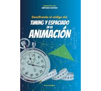 VDK Animation Fast Track Method: Timing y Espaciado en la Animación: Think Like a Pro Animator