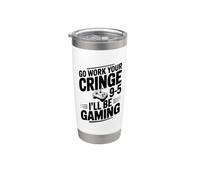 Ve a trabajar tu vergüenza 9-5 Estaré jugando Vaso térmico de acero inoxidable de doble pared