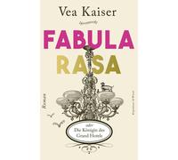 Vea Kaiser Fabula Rasa oder Die Königin des Grand Hotels: Roman (Tapa dura)