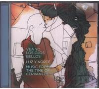 Vea yo los ojos bellos: music from the time of cervantes [CD de audio] Luz y norte ensemble and Marín,Del Vado,Parades,Durón