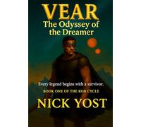 Vear - The Odyssey of the Dreamer: Book 1 0f the Kor Cycle