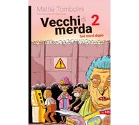 Vecchi di merda. Sei mesi dopo (Vol. 2) (I libri di Momo)