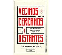 Vecinos cercanos y distantes: Nueva historia del espionaje soviético (Ariel)
