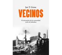 Vecinos: El exterminio de la comunidad judía de Jedwabne (Polonia) (Memoria Crítica)