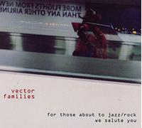 Vector Families - For Those About To Jazz-Rock