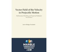 Vector Field of the Velocity in Projectile Motion: Mathematical Modeling and Empirical Validation (Second Edition)