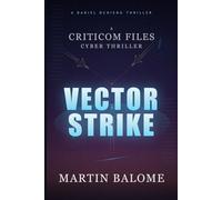 VECTOR STRIKE: The CRITICOM Files, Book One