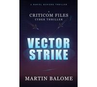 VECTOR STRIKE: The CRITICOM Files, Book One