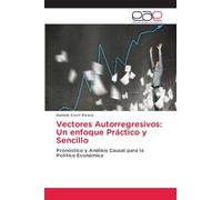 Vectores Autorregresivos: Un enfoque Práctico y Sencillo