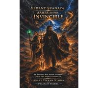 Vedant Svanaya: Ashes of the Invincible