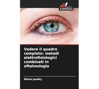 Vedere il quadro completo: metodi elettrofisiologici combinati in oftalmologia