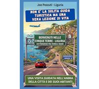VEDI LE CINQUE TERRE E POI LE COMPRENDI: Guida alternativa ai borghi: 3 giorni, 10 errori da evitare, cibo, sentieri fuori dai circuiti per ... capire oltre che vedere (“Città da capire”)