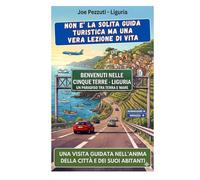 VEDI LE CINQUE TERRE E POI LE COMPRENDI: Guida alternativa ai borghi: 3 giorni, 10 errori da evitare, cibo, sentieri fuori dai circuiti per ... capire oltre che vedere (“Città da capire”)