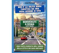 VEDI ROMA E POI LA CAPISCI: Guida alternativa per vivere Roma davvero, evitare errori e scoprire la città oltre i monumenti (“Città da capire”)