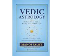 VEDIC ASTROLOGY: The Story-Driven Guide to Reading Your Own Birth Chart (Series 3 - SMART CAREER & MONEY GUIDE FOR GLOBAL INDIANS)