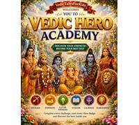 Vedic Hero Academy Activity Book: Vedic Hero Academy: 60+ Brain Games, Puzzles & Hero Challenges Inspired by Hindu Mythology | Character-Building Activity Book for Kids Ages 7-10