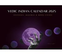 Vedic Indian Calendar 2025: A Sacred Companion to Festivals, Mantras & Moon Cycles (Purnimanta Tradition)