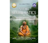 Vedic Mathematics Or Sixteen Simple Mathematical Formulae from The Vedas (For One-line Answers to All Mathematical Problems)