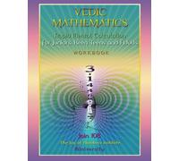 Vedic Mathematics Workbook: Rapid Mental Calculation for Juniors, Keen Teens and Adults