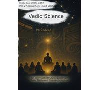 Vedic Science Vol. 27, Issue Oct.-Dec. 2025: An International Multidisciplinary Peer-Reviewed Research Journal) (Sciences in Ancient India)