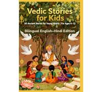 Vedic Stories for Kids: 50 Ancient Stories for Young Hearts | Bilingual English-Hindi Edition | For Ages 4-12