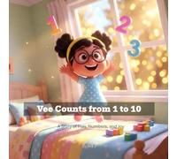 Vee Counts from 1 to 10: A Story of Play, Numbers, and Joy (Pre School Core Learning)