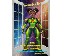 VEENUS ECO GIRL THE METAMORPHOSIS OF VEENUS: THE CAPTURE OF THE SPACE CRIMINAL PRINCESS NADIA VOL II (VEENUS ECO GIRL GREEN ACTION HERO)