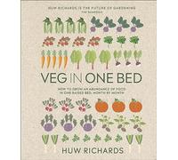 Veg in One Bed New Edition: How to Grow an Abundance of Food in One Raised Bed, Month by Month