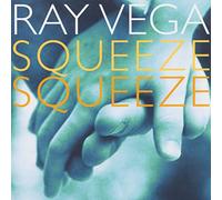 Vega, Ray - Squeeze, Squeeze
