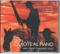 Vega-Toscano - Don Quijote Al Piano: Obras De Martinez Torner, E. Halffter, Gerhard, Korngold ; Vega-Toscano