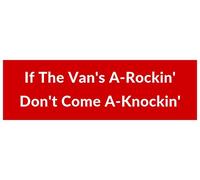 Vegamax Calcomanía para parachoques de coche o portátil con texto en inglés "If The Van's A-Rockin' Don't Come A-Knockin'