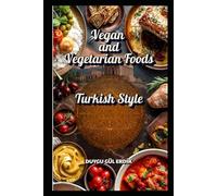 Vegan and Vegetarian Foods: Turkish Style