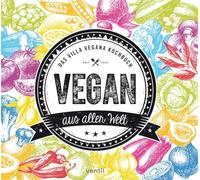 Vegan aus aller Welt: Das Villa Vegana Kochbuch