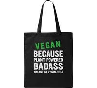 Vegan Because Plant Powered Badass was Not an Official Title - Bolsa de algodón ecológico natural, color negro, Black, Talla única